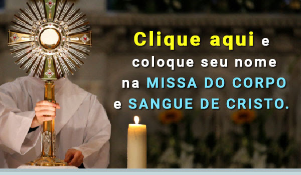 Coloque seus pedidos na Missa de Corpus Christi